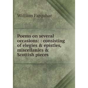   & epistles, miscellanies & Scottish pieces. William Farquhar Books