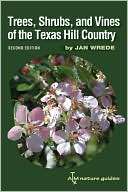 Trees, Shrubs, and Vines of the Texas Hill Country A Field Guide