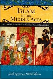 Islam in the Middle Ages The Origins and Shaping of Classical Islamic 