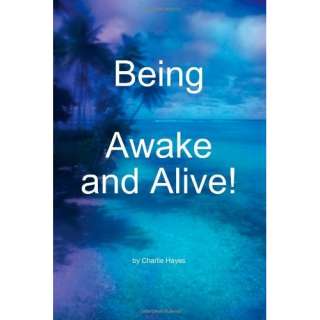  Being, Awake and Alive (9781453788882) Charlie Hayes