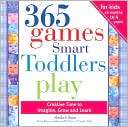 365 Games Smart Toddlers Play Creative Time to Imagine, Grow and 