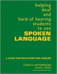 Helping Deaf and Hard of Hearing Students to Use Spoken Language A 