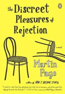   The Discreet Pleasures of Rejection by Martin Page 