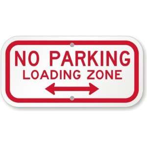  No Parking Loading Zone High Intensity Grade Sign, 12 x 6 