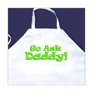  Go ask daddy Printed Apron