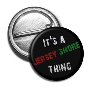  ITS A Jersey Shore THING 1 Mini Pinback Button 