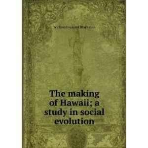   Hawaii; a study in social evolution William Fremont Blackman Books