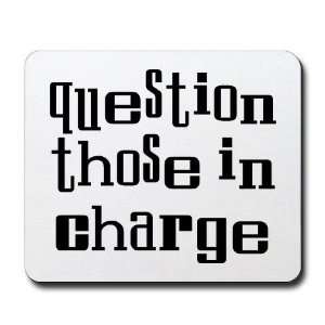  Question Those In Charge Political Mousepad by  