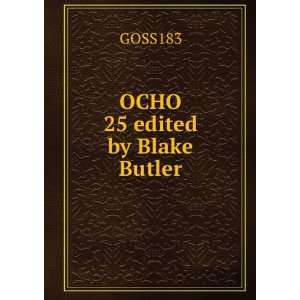  OCHO 25 edited by Blake Butler GOSS183 Books