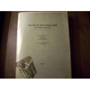   Photographie En Noir Et Blanc (3rd Edition) Pierre Dumonceau Books