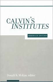 Calvins Institutes, (0664222986), Donald K Mckim, Textbooks   Barnes 