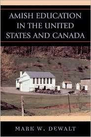 Amish Education In The United States And Canada, (157886447X), Mark 