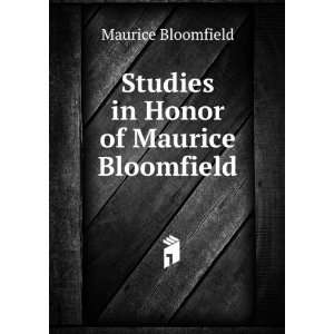  Studies in Honor of Maurice Bloomfield Maurice Bloomfield Books