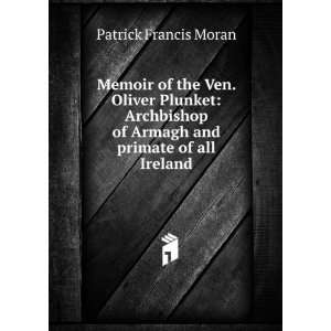   Ven. Oliver Plunket Archbishop of Armagh and primate of all Ireland