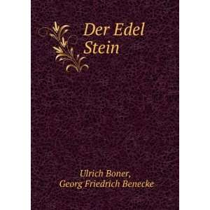    Der Edel Stein Georg Friedrich Benecke Ulrich Boner Books