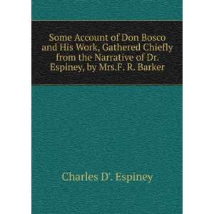 Some Account of Don Bosco and His Work, Gathered Chiefly from the 