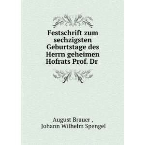   Hofrats Prof. Dr . Johann Wilhelm Spengel August Brauer  Books