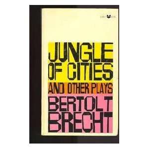  JUNGLE OF CITIES AND OTHER PLAYS Bertolt Brecht Books