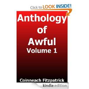 Anthology of Awful Volume 1 Coinneach Fitzpatrick  Kindle 