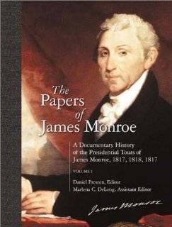   of the Presidential Tours of James Monroe, 1817, 1818, 1819^LVolume 1
