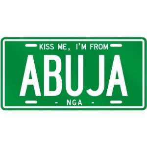 NEW  KISS ME , I AM FROM ABUJA  NIGERIA LICENSE PLATE SIGN CITY 