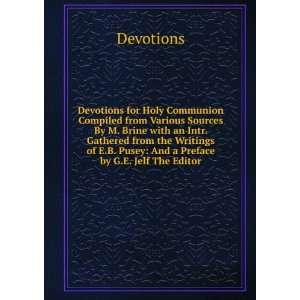 Devotions for Holy Communion Compiled from Various Sources By M. Brine 