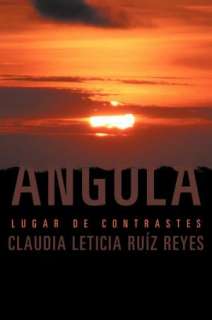   ANGOLA LUGAR DE CONTRASTES by Claudia Leticia Ru z 