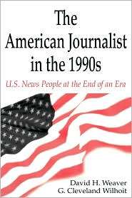 The American Journalist 1990s Cl, (080582135X), David Weaver 