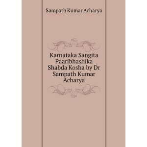   Shabda Kosha by Dr Sampath Kumar Acharya Sampath Kumar Acharya Books