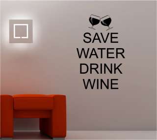 SAVE WATER DRINK WINE wall art sticker vinyl quote KITCHEN LOUNGE keep 
