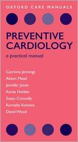 Preventive Cardiology A practical manual, (0199236305), Catriona 