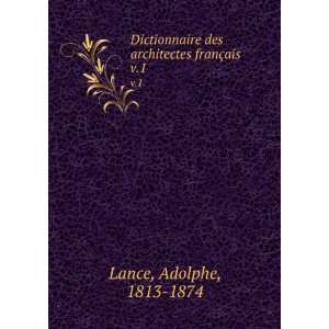   des architectes franÃ§ais. v.1 Adolphe, 1813 1874 Lance Books