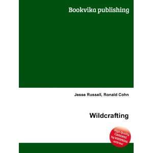  Wildcrafting Ronald Cohn Jesse Russell Books