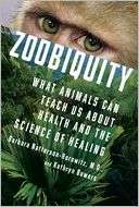 Zoobiquity What Animals Can Teach Us About Health and the Science of 