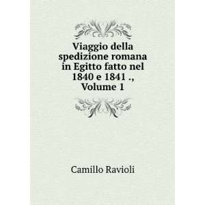   in Egitto fatto nel 1840 e 1841 ., Volume 1 Camillo Ravioli Books