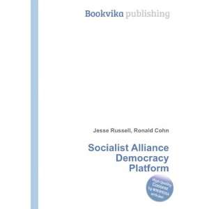  Socialist Alliance Democracy Platform Ronald Cohn Jesse 
