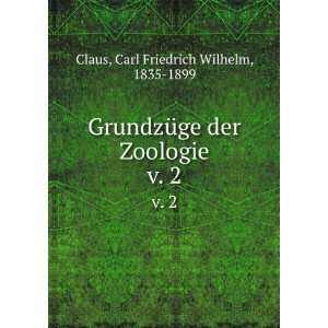   der Zoologie. v. 2 Carl Friedrich Wilhelm, 1835 1899 Claus Books