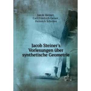    Carl Friedrich Geiser , Heinrich SchrÃ¶ter Jakob Steiner Books