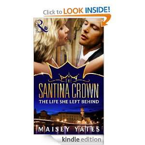 The Life She Left Behind (A Santina Crown Short Story) Maisey Yates 
