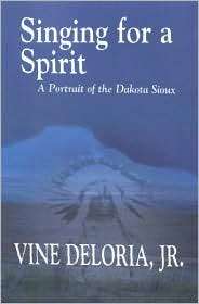 Singing for a Spirit A Portrait of the Dakota Sioux, (1574160486 