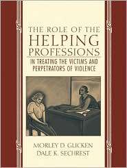 The Role of the Helping Professions in Understanding and Treating the 