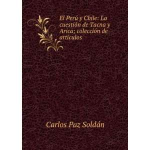   Arica; ColecciÃ³n De ArtÃ­culos (Spanish Edition) Carlos Paz