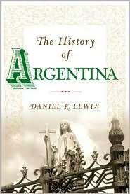 History of Argentina, (1403962545), Daniel K. Lewis, Textbooks 