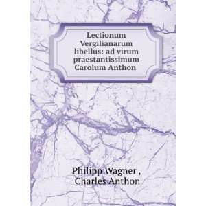   Carolum Anthon . Charles Anthon Philipp Wagner  Books