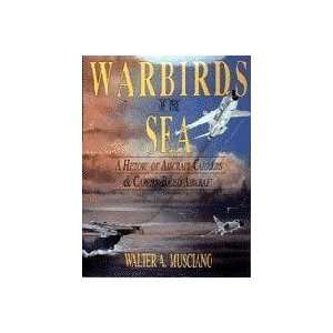   Carriers & Carrier Based Aircraft [Hardcover] Walter A. Musciano