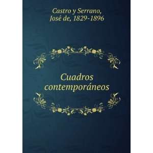    JoseÌ de, 1829 1896 Castro y Serrano  Books