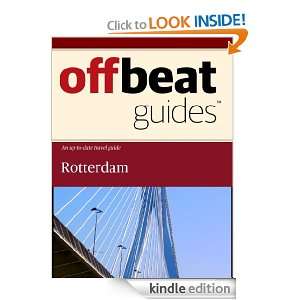 Rotterdam Travel Guide Offbeat Guides  Kindle Store