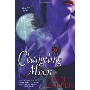  Changeling Moon [Paperback] Dani Harper Books