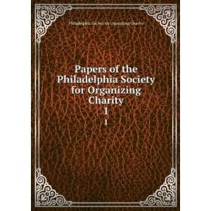   Charity. 1 Philadelphia Society for Organizing Charity Books