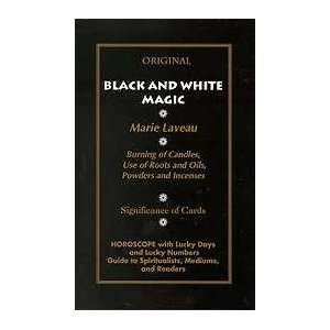  Black & White Magic by Marie Laveau 